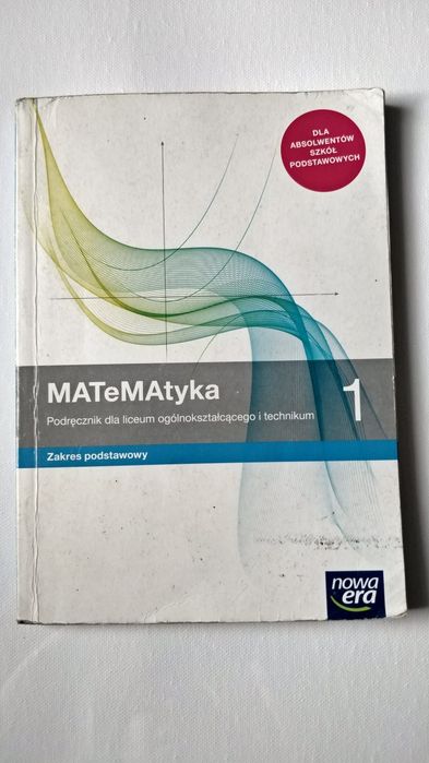 MATeMAtyka 1,podręcznik liceum i technikum ,Nowa Era