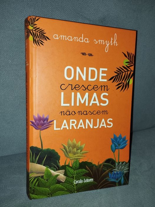 Onde Crescem Limas não Nascem Laranjas - Amanda Smyth