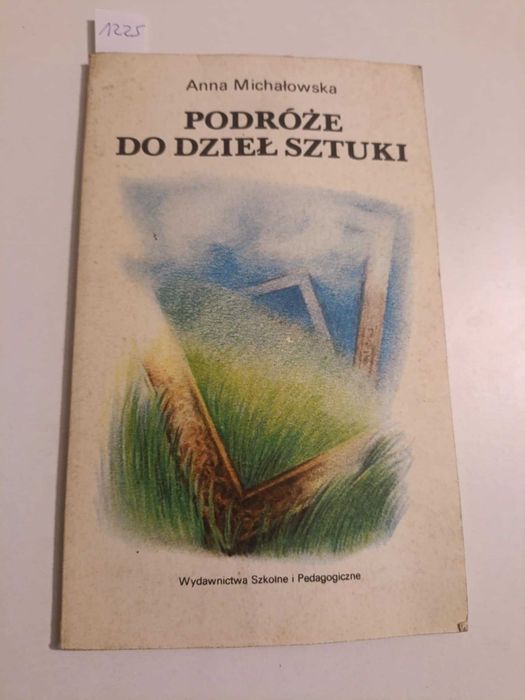 Podróże do dzieł sztuki - Anna Michałowska