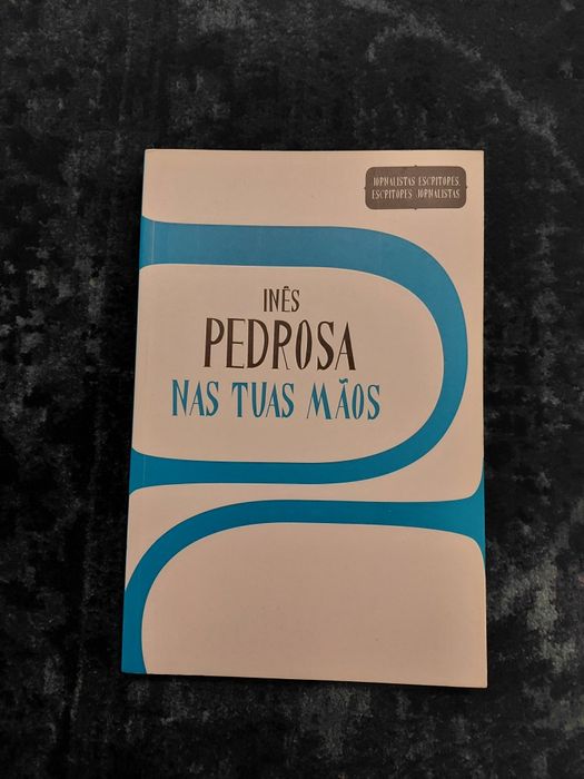 Nas tuas mãos - Inês Pedrosa