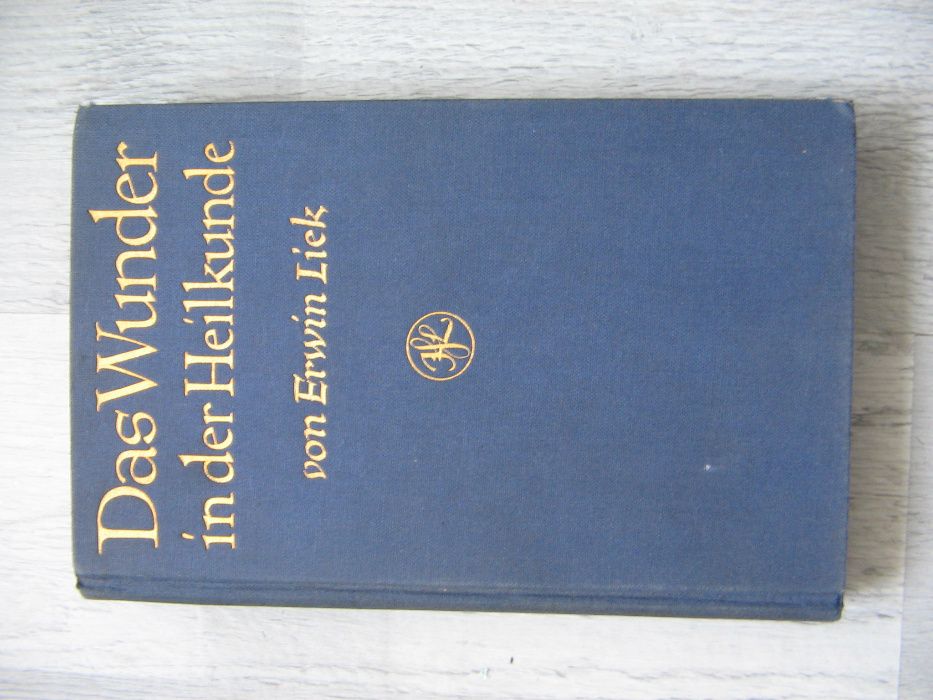 . Das Wunder in der Heilkunde- von Erwin Liek książka niemiecka 1930r.