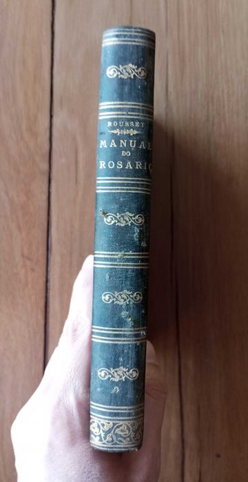 Antigo livro Manual do Sancto Rosario Padre Matheus José Rousset 1897
