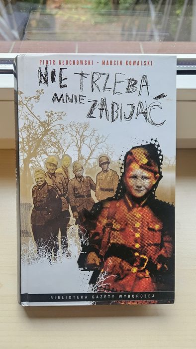 Nie trzeba mnie zabijać Marcin Kowalski, Piotr Głuchowski