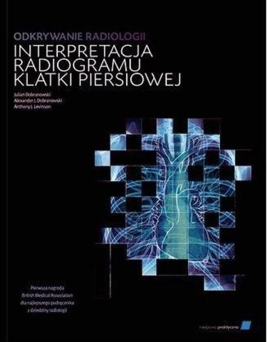 Odkrywanie radiologii: interpretacja radiogramu.. Medycyna Praktyczna
