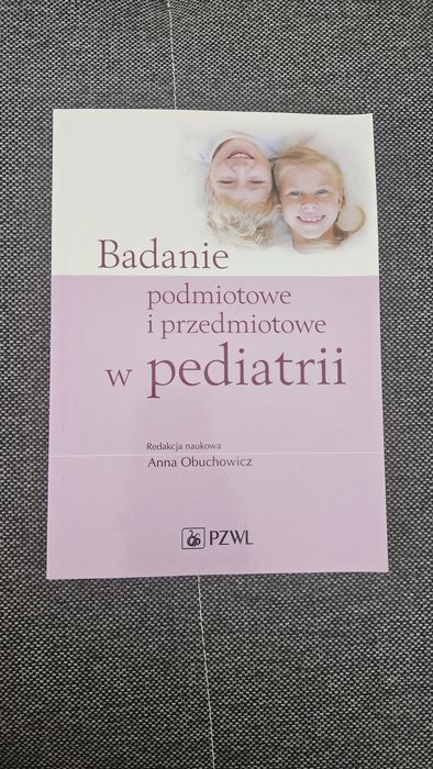 Książka "Badanie przedmiotowe i podmiotowe w pediatrii"