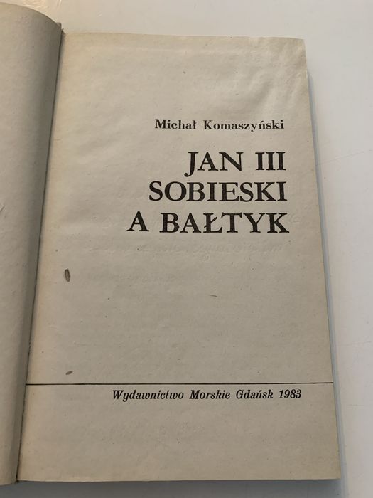 Książka Jan III Sobieski a Bałtyk Michał Komaszyński