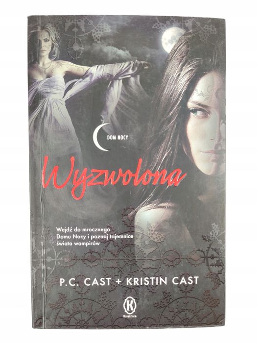Wyzwolona / Dom nocy / Kristin Cast + P.C. Cast