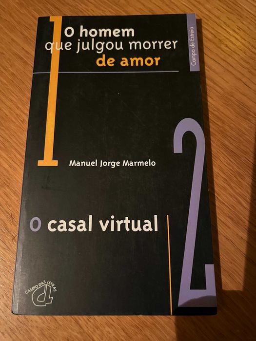 O homem que julgou morrer de amor      MANUEL JORGE MARMELO