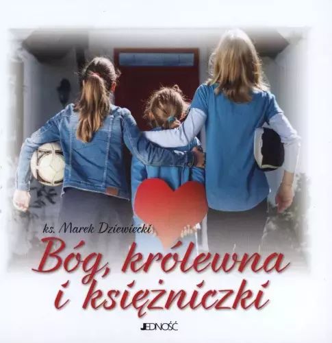 Bóg, królewna i księżniczki. Jedność