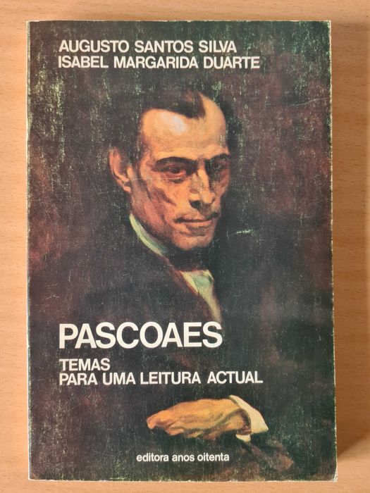 "Pascoaes: Temas para uma Leitura Actual" de Augusto Santos silva
