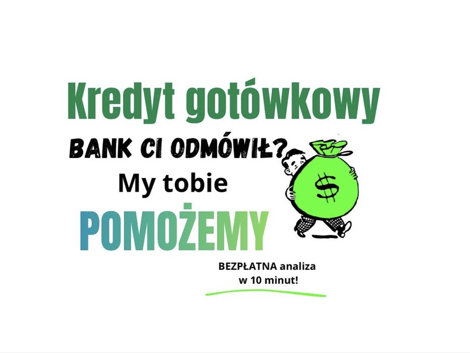 Kredyty,POŻYCZKI, Konsolidacja CHWILÓWEK  szybka decyzja