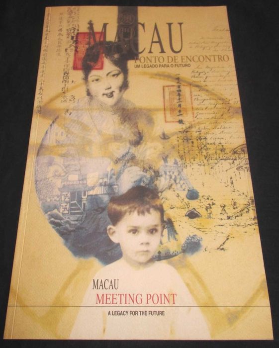 Livro Macau Ponto de Encontro Um Legado para o futuro