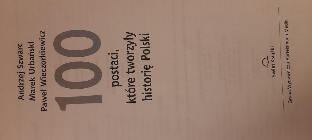 100 postaci które tworzyły historię Polski- A. Szwarc M. Urbański