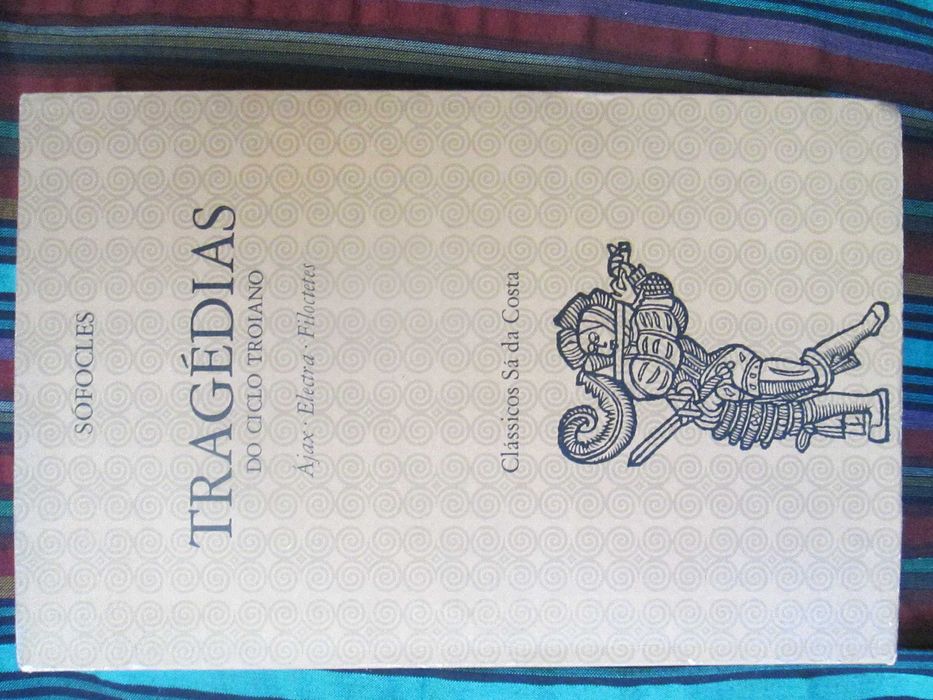Tragédias do Ciclo Troiano: Ajax, Electra, Filoctetes, de Sófocles