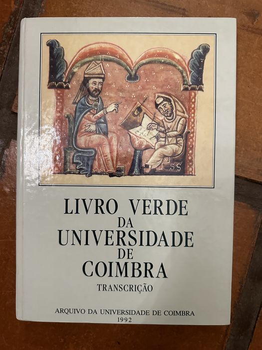 Livro Verde da Universidade de Coimbra - Transcrição 7.º centenário da Universidade de Coimbra 1290 a 1990