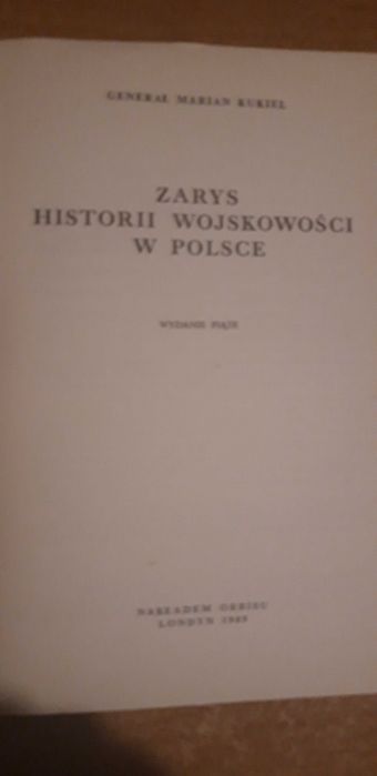 Zarys Historji Wojskowości w Polsce -Gen,M.Kukiel- Londyn1949,cudo