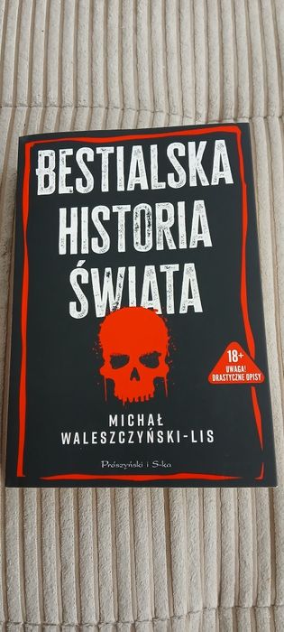 Bestialska historia świata Michał Waleszczyński-Lis