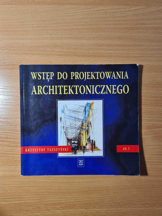 Wstęp do projektowania architektonicznego, wydanie IX (2007), db3, Krzysztof Tauszyński