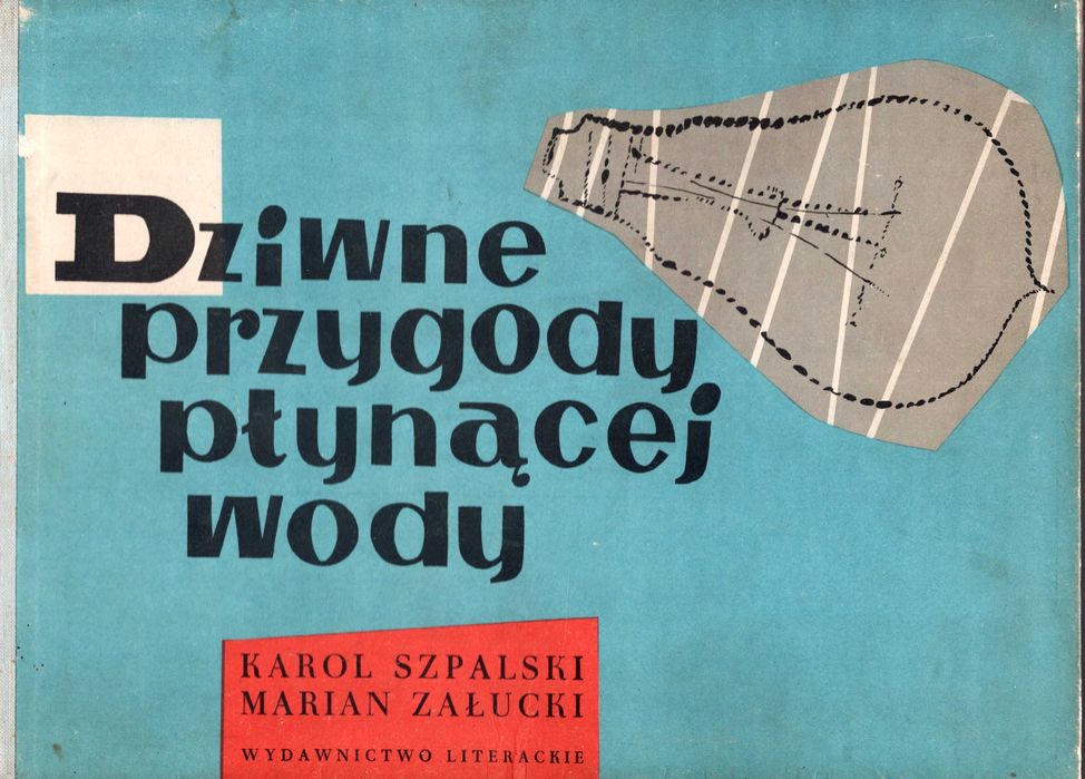 Karol Szpalski, Marian Załucki - Dziwne przygody płynącej wody