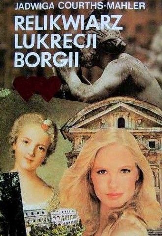 Relikwiarz Lukrecji Borgii Jadwiga Courths-Mahler