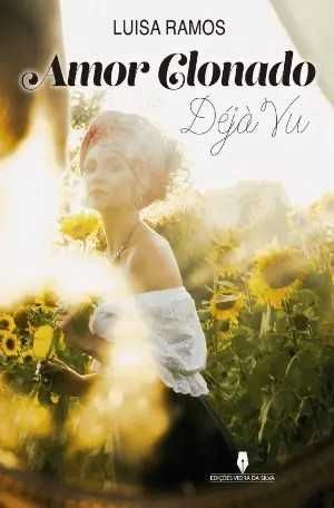 Amor Clonado - Déjá Vu - Luísa Ramos