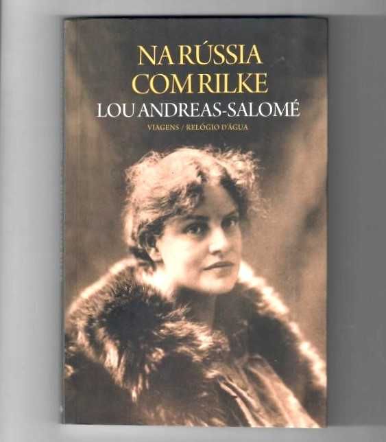 LOU ANDREAS-SALOMÉ «Na Rússia com Rilke» LOU, o fascínio de NIETZSCHE