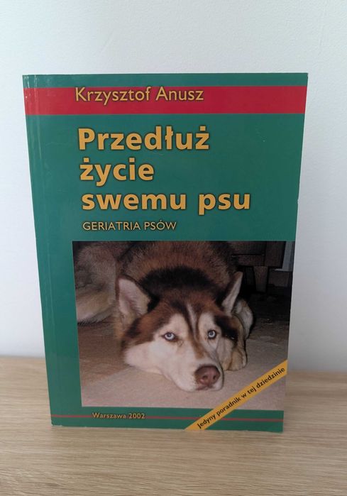 Książka Przedłuż życie swemu psu - Geriatria psów - Krzysztof Anusz