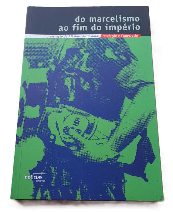 Do Marcelismo ao Fim do Império, de J. M. Brandão de Brito