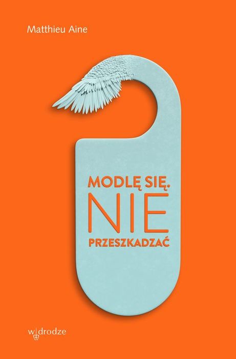 Modlę Się. Nie Przeszkadzać.  W Drodze