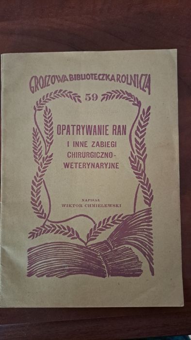 W. Chmielewski "Opatrywanie ran i inne zabiegi chirurgiczno- wetery"