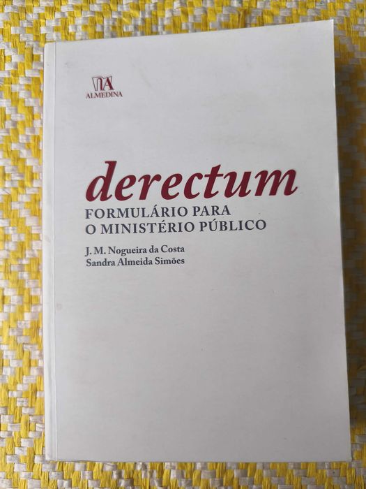 Derectum - Formulário para o Ministério Público –  J M Nogueira da Costa - Sandra Almeida Simões