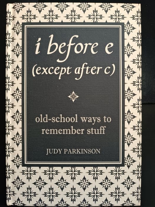 i before e (except after c) ( Judy Parkinson)