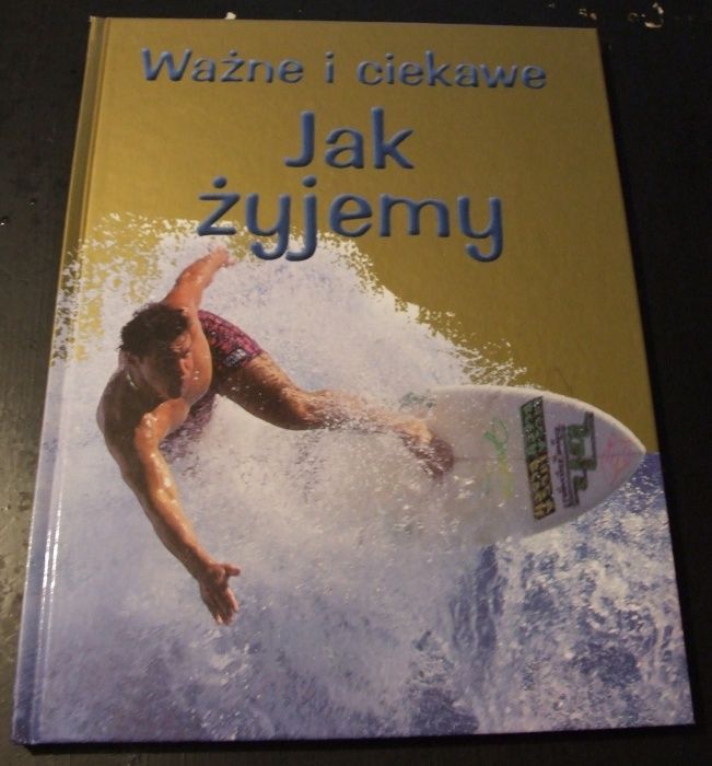 Ważne i ciekawe - Jak żyjemy
