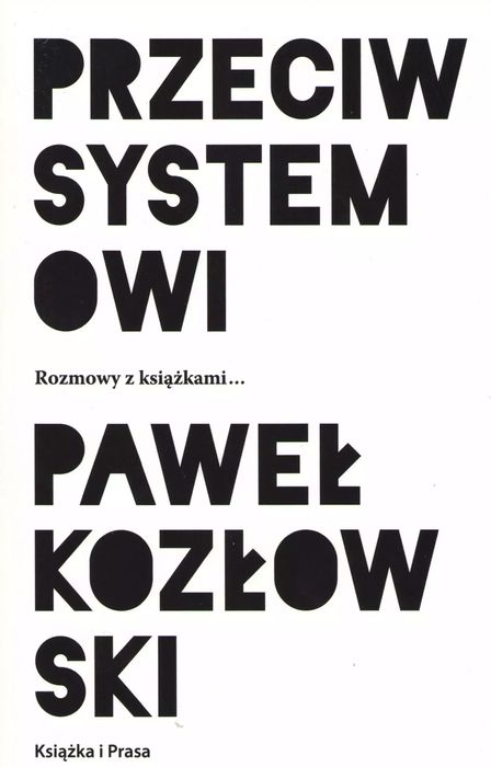 Przeciw systemowi. Instytut Wydawniczy Książka i Prasa. Nowy Produkt