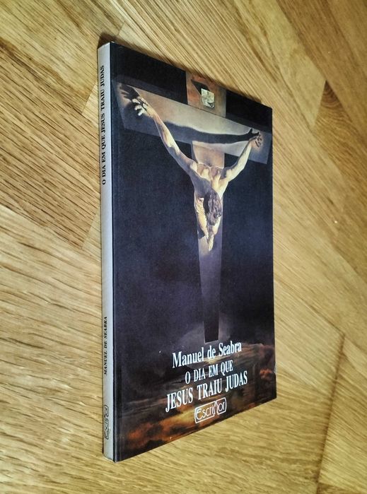 Manuel de Seabra - O dia em que Jesus traiu Judas