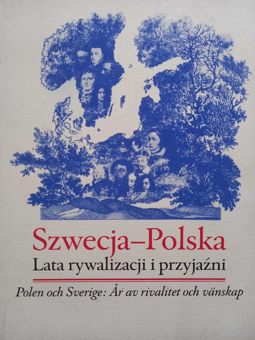 Szwecja - Polska. Lata rywalizacji i przyjaźni