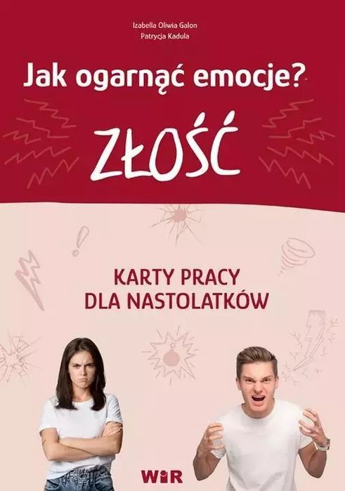 Jak ogarnąć emocje? Złość Karty pracy. WIR. Nowy Produkt