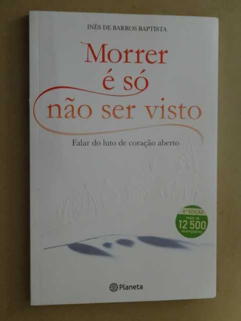 Morrer É Só Não Ser Visto de Inês de Barros Baptista