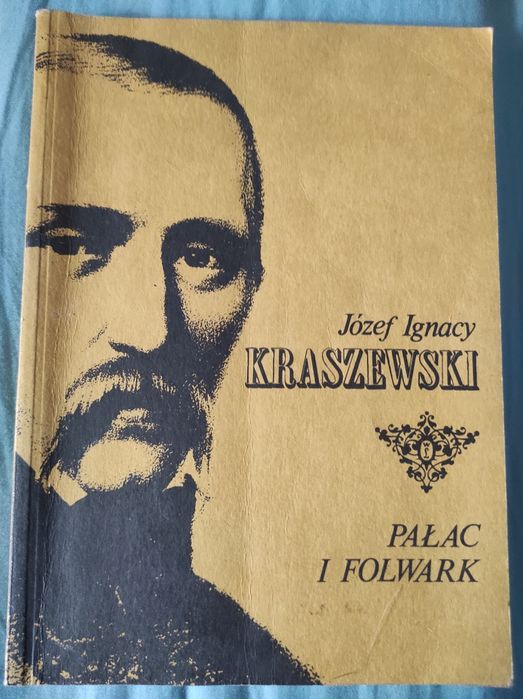 Pałac i folwark. Józef Ignacy Kraszewski.