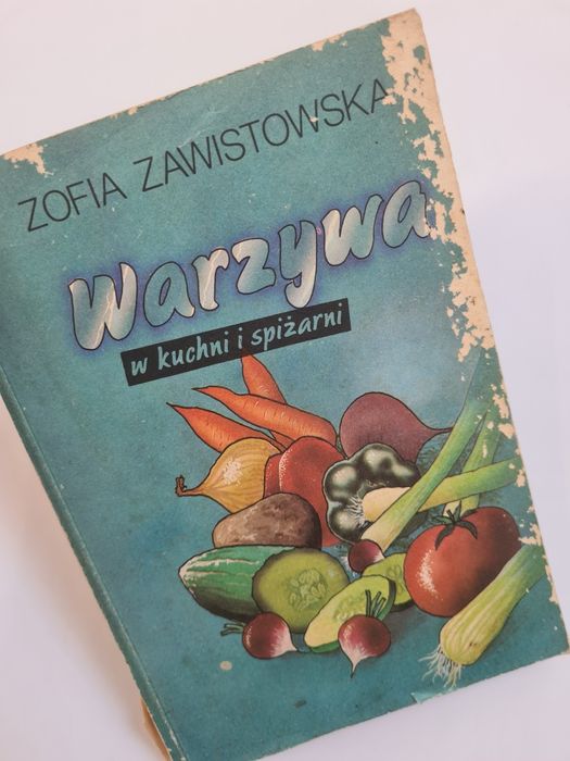 Warzywa w kuchni i spiżarni - Zofia Zawistowska
