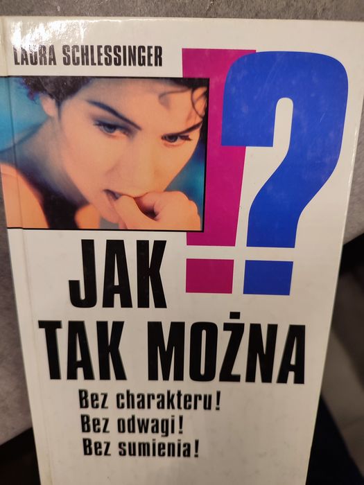 Książka pt. "Jak tak można!?" Laura Schlessinger