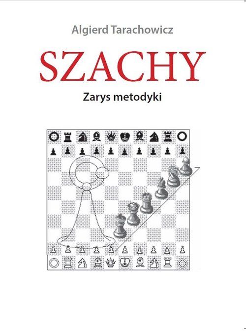 Szachy Zarys Metodyki Tarachowicz Algierd