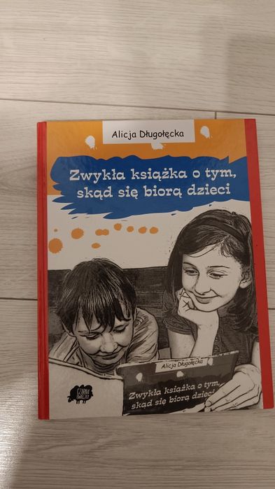 Zwykła książka o tym, skąd się biorą dzieci  Alicja Długołęcka