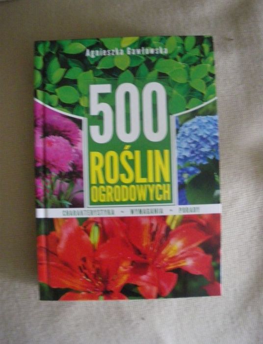 500 roślin ogrodowych. Agnieszka Gawłowska