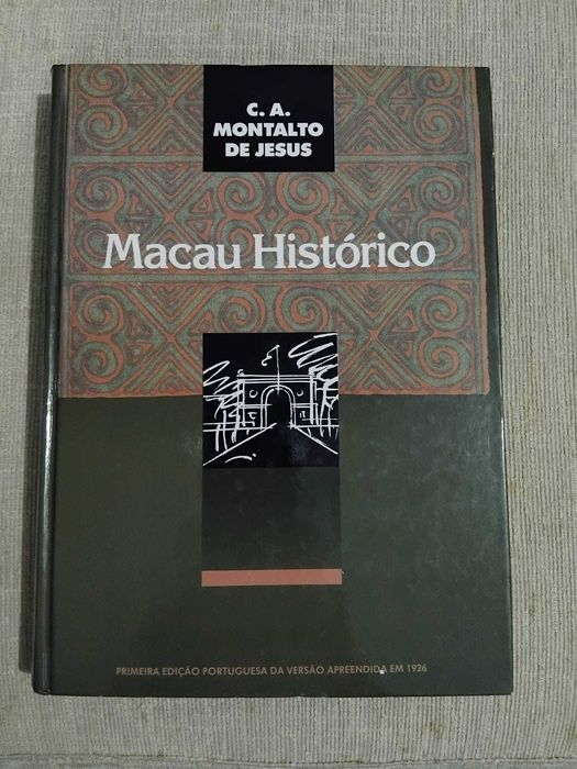 Historic Macau. C.A. Montalto de Jesus