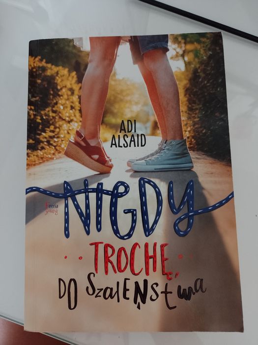 nigdy trochę do szaleństwa