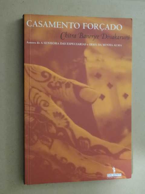 Casamento Forçado de Chitra Banerjee Divakaruni - 1ª Edição