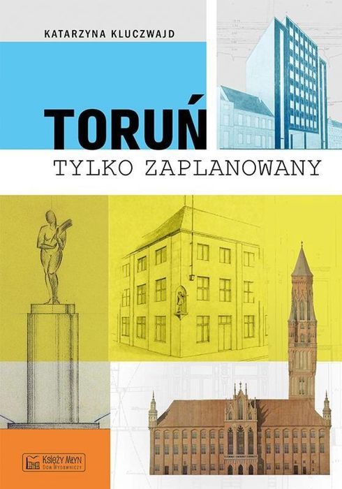 Toruń tylko zaPLANowany Księży Młyn Dom Wydawniczy Katarzyna