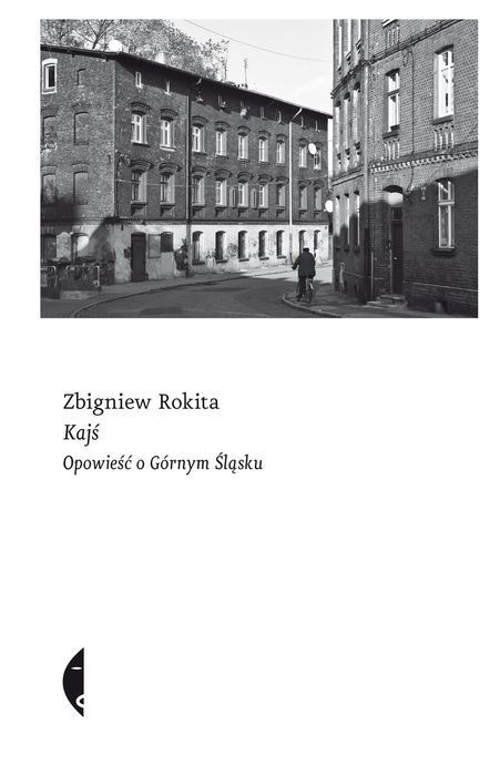 Kajś. Opowieść O Górnym Śląsku Czarne Nowa Nieużywana