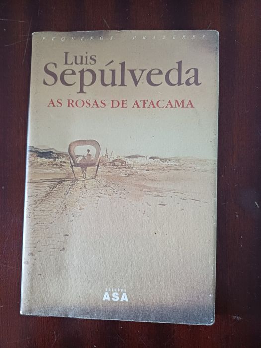 Luis Sepúlveda - As Rosas de Atacama